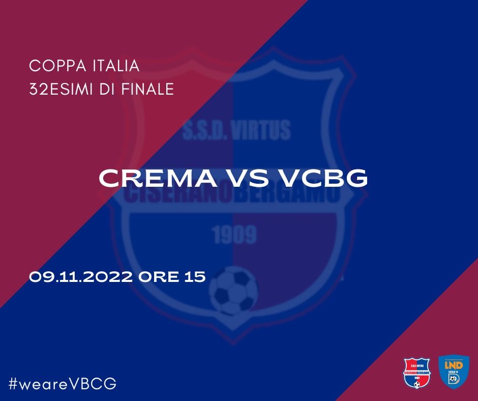 Sorteggio Coppa Italia Serie D: Crema-Virtus Ciserano Bergamo il 9 novembre alle 14.30